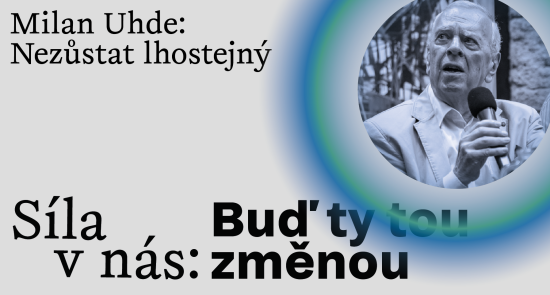 Diskuze: Milan Uhde - Nezůstat lhostejný